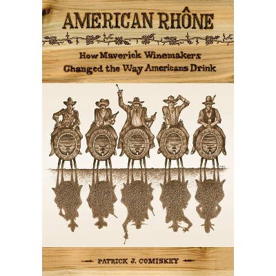 American Rhone - by  Patrick J Comiskey (Hardcover)