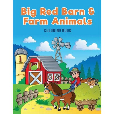 Big Red Barn And Farm Animals Coloring Book - By Coloring Pages For