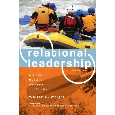 Relational Leadership - 2nd Edition By Walter C Wright (paperback) : Target