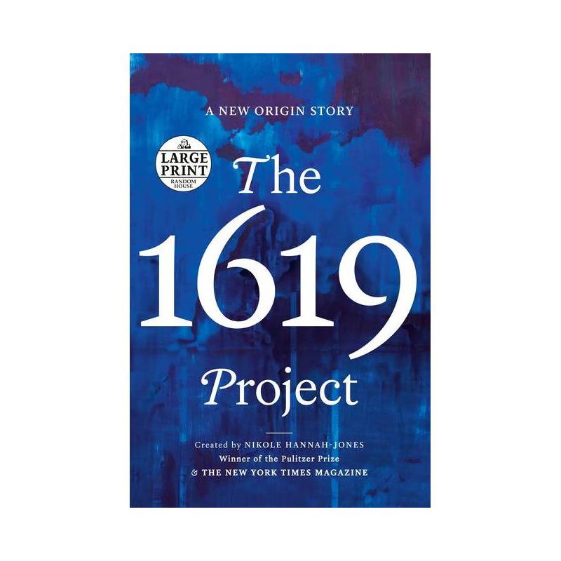 The 1619 Project - Large Print by  Caitlin Roper & Ilena Silverman & Jake Silverstein (Paperback), 1 of 2