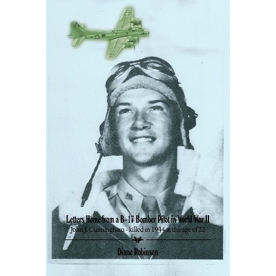 Letters Home From A B 17 Bomber Pilot In World War Ii By Diane