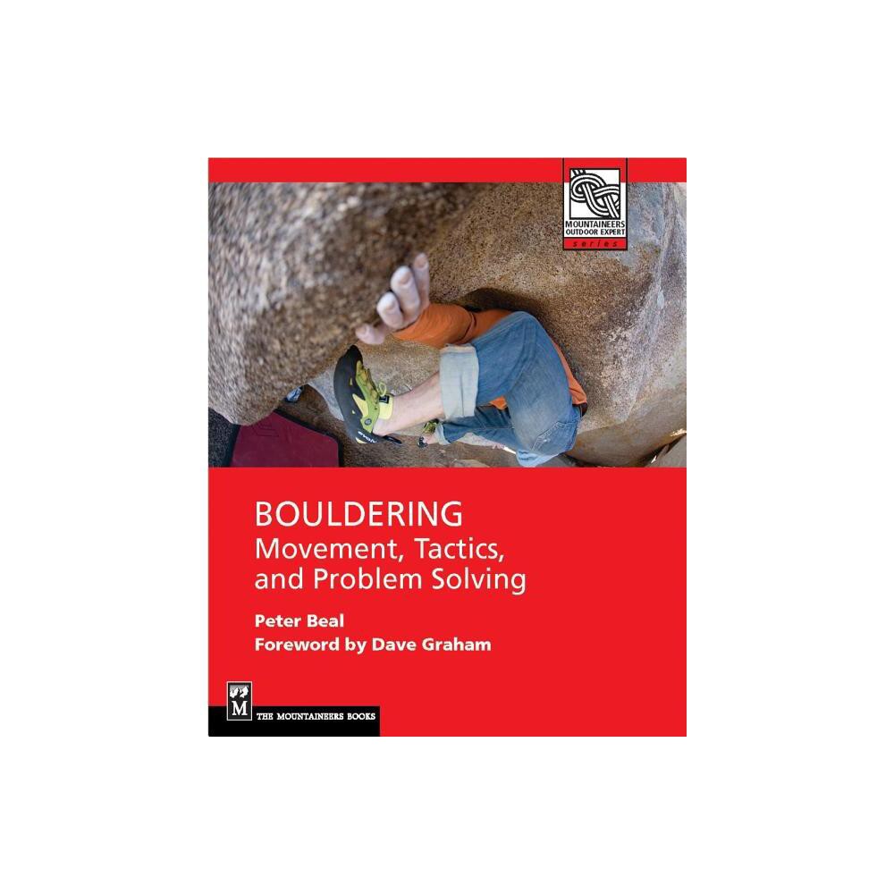 ISBN 9781594855009 product image for Bouldering - (Mountaineers Outdoor Expert) by Peter Beal (Paperback) | upcitemdb.com