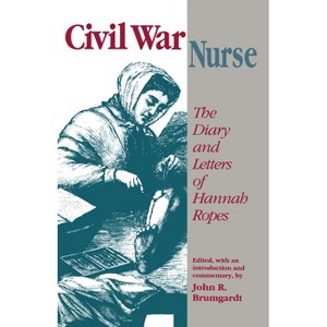 Civil War Nurse - by  John R Brumgardt (Paperback) - 1 of 1
