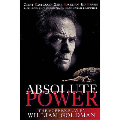 Absolute Power - (Applause Books) by  Goldman William (Paperback)