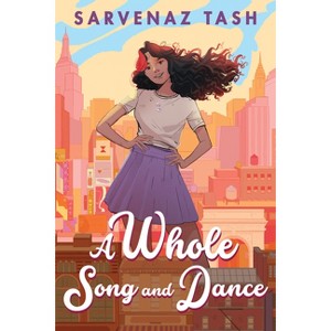 A Whole Song and Dance - by  Sarvenaz Tash (Hardcover) - 1 of 1