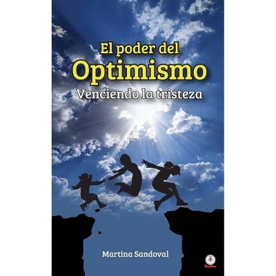 El poder del optimismo - by  Martina Sandoval (Paperback)