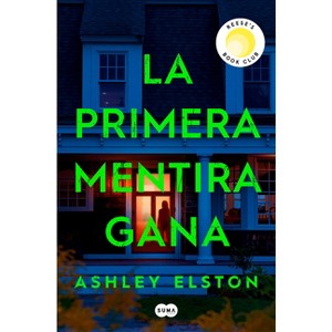 La Primera Mentira Gana / First Lie Wins - by  Ashley Elston (Paperback) - 1 of 1