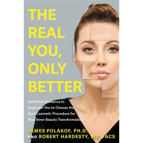 The Real You, Only Better - by  James Polakof & Robert A Hardesty (Paperback) - image 1 of 1