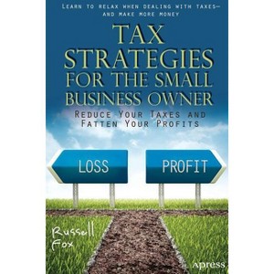 Tax Strategies for the Small Business Owner - by  Russell Fox (Paperback) - 1 of 1