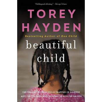 Beautiful Child - by  Torey Hayden (Paperback)