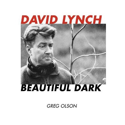 David Lynch - (Scarecrow Filmmakers) by  Greg Olson (Hardcover)