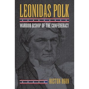 Leonidas Polk - by  Huston Horn (Hardcover) - 1 of 1