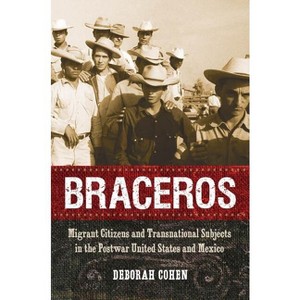 Braceros - by  Deborah Cohen (Paperback) - 1 of 1