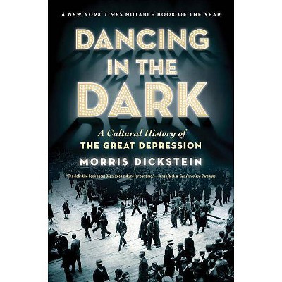 Dancing in the Dark - by  Morris Dickstein (Paperback)