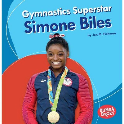 Gymnastics Superstar Simone Biles - (Bumba Books (R) -- Sports Superstars) by  Jon M Fishman (Paperback)