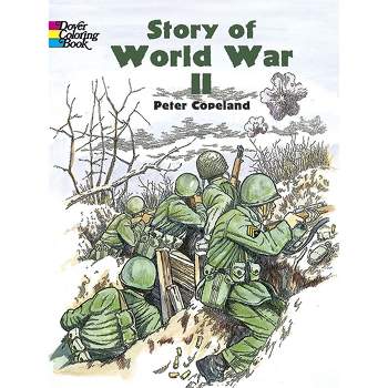 Story of World War II - (Dover American History Coloring Books) by  Peter F Copeland (Paperback)