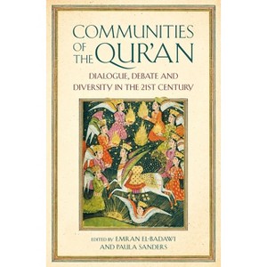 Communities of the Qur'an - by  Emran Iqbal El-Badawi & Paula Sanders (Paperback) - 1 of 1