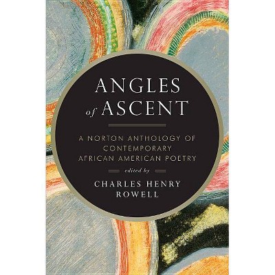 Angles of Ascent - by  Charles Henry Rowell (Paperback)