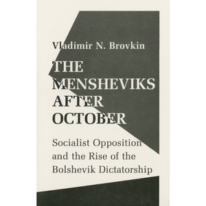 The Mensheviks After October - by  Vladimir Brovkin (Paperback) - 1 of 1