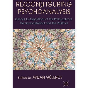 Re(con)Figuring Psychoanalysis - by  A Gülerce (Hardcover) - 1 of 1
