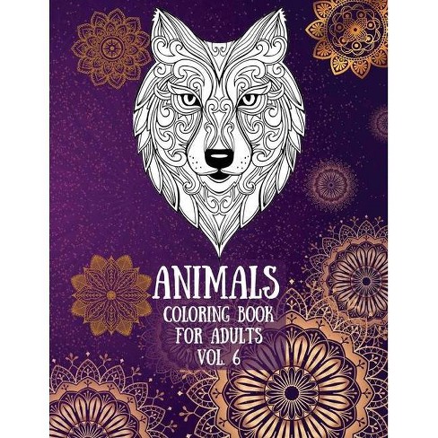 Download Animals Coloring Book For Adults Vol 6 By Over The Rainbow Publishing Paperback Target