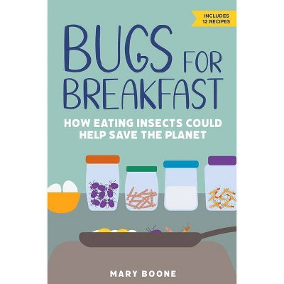 Bugs for Breakfast - by  Mary Boone (Paperback)