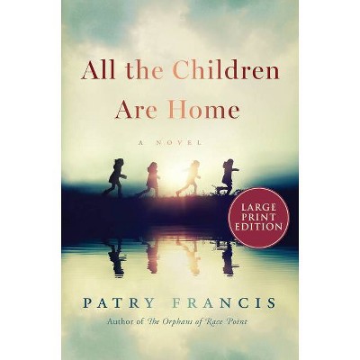 All the Children Are Home - Large Print by  Patry Francis (Paperback)