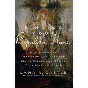 Finding Your Bipolar Muse - by  Lana R Castle (Paperback) - 1 of 1