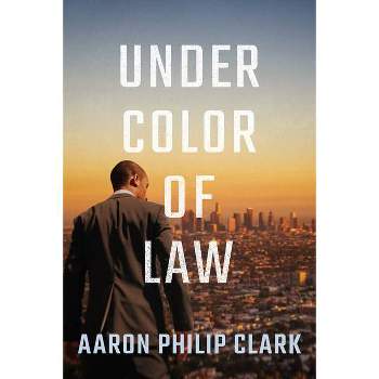 Under Color of Law - (Trevor Finnegan) by  Aaron Philip Clark (Paperback)