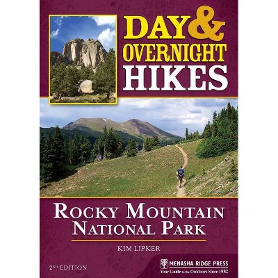 Day & Overnight Hikes: Rocky Mountain National Park - 2nd Edition by  Kim Lipker (Paperback)