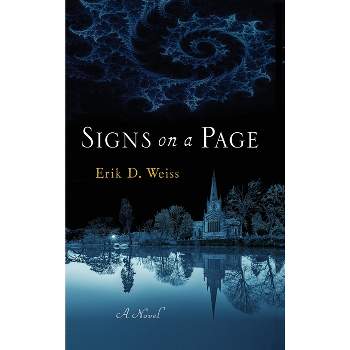 Signs on a Page - by  Erik D Weiss (Hardcover)