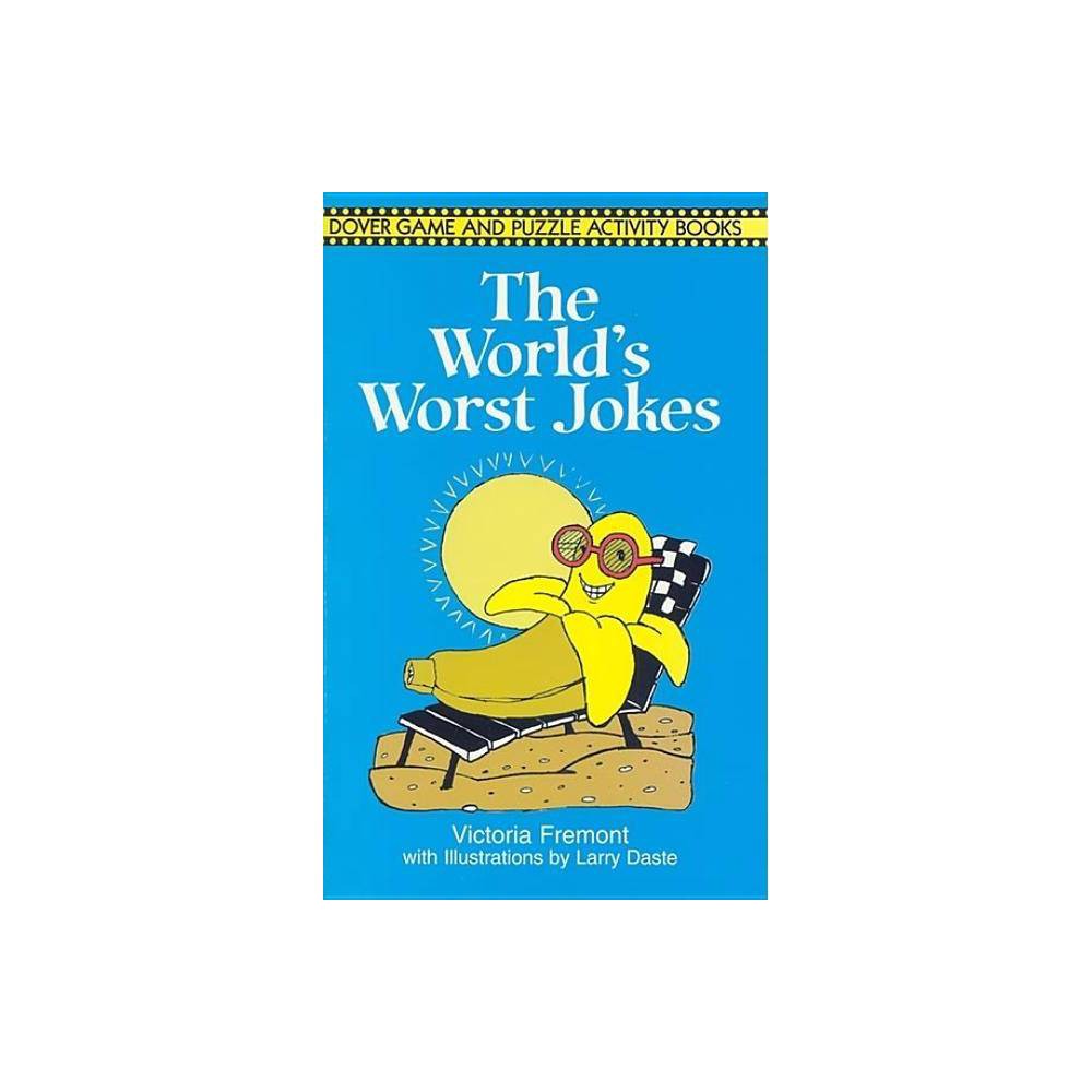 ISBN 9780486413693 product image for The World's Worst Jokes - (Dover Children's Activity Books) by Victoria Fremont  | upcitemdb.com