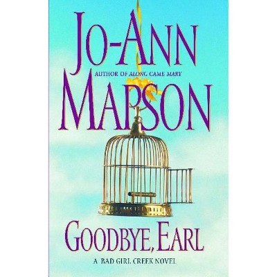 Goodbye, Earl - (Bad Girl Creek Novels) by  Jo-Ann Mapson (Paperback)