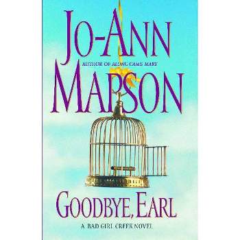 Goodbye, Earl - (Bad Girl Creek Novels) by  Jo-Ann Mapson (Paperback)