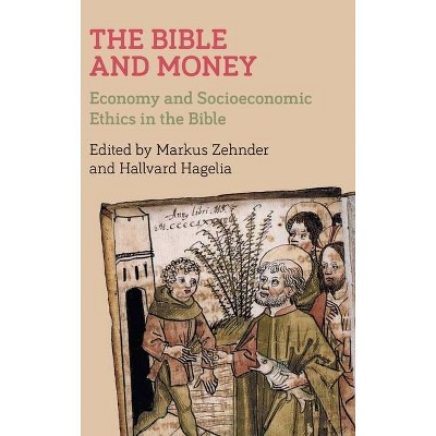 The Bible and Money - (Bible in the Modern World) by  Markus Zehnder & Hallvard Hagelia (Hardcover)