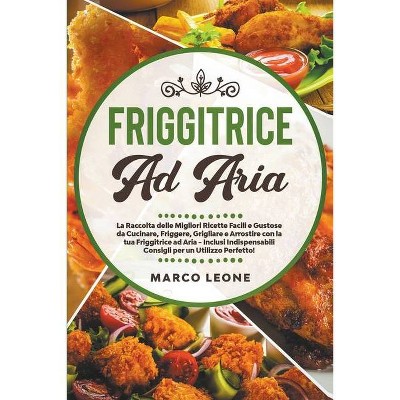 Friggitrice ad Aria - by  Marco Leone (Paperback)