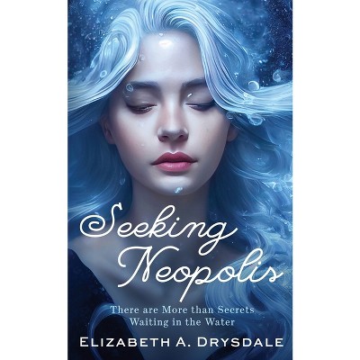 Seeking Neopolis - by  Elizabeth A Drysdale (Paperback)