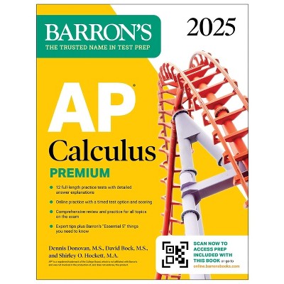 AP Calculus Premium, 2025: Prep Book with 12 Practice Tests + Comprehensive Review + Online Practice - (Barron's AP Prep) (Paperback)