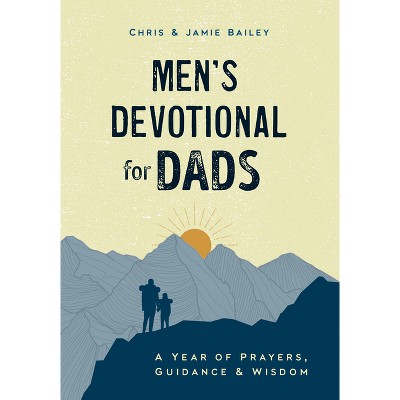 Men's Devotional for Dads - by Chris Bailey & Jamie Bailey
