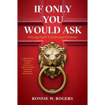 If Only You Would Ask - by Ronnie W Rogers