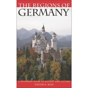 The Regions of Germany - by  Dieter Buse (Hardcover) - 1 of 1