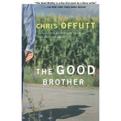 The Good Brother - by  Chris Offutt (Paperback)