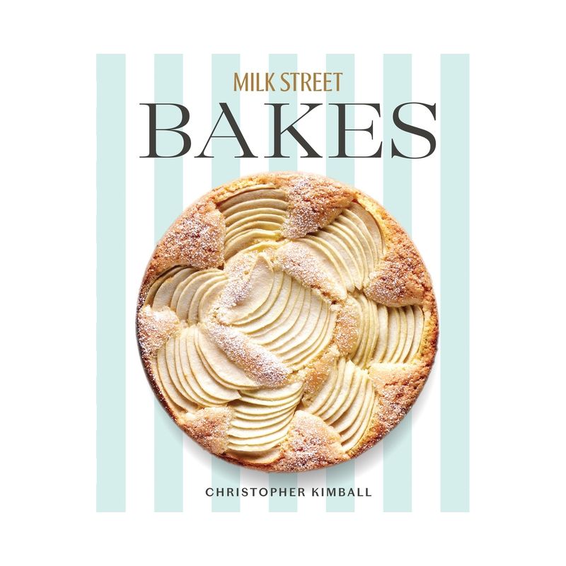 Milk Street Bakes - by  Christopher Kimball (Hardcover), 1 of 2