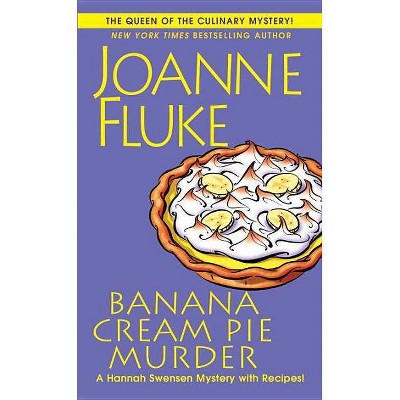 Banana Cream Pie Murder - (Hannah Swensen Mystery) by  Joanne Fluke (Paperback)