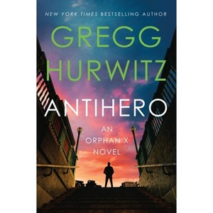 Antihero - (Orphan X) by  Gregg Hurwitz (Hardcover) - 1 of 1