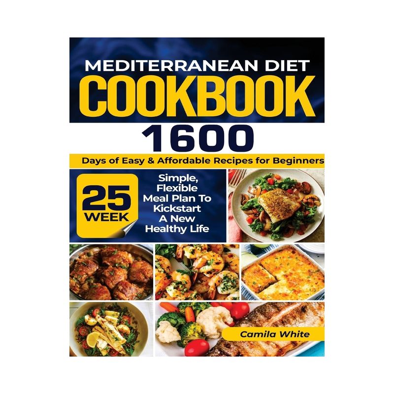 Mediterranean Diet Cookbook - by  Camila White (Paperback), 1 of 2