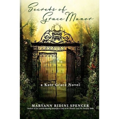 Secrets of Grace Manor - by  Maryann Ridini Spencer (Paperback)