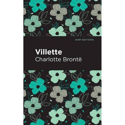 Villette - (Mint Editions) by  Charlotte Brontë (Paperback)