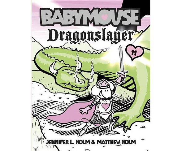 Babymouse #11: Dragonslayer - (Babymouse (Paperback))by  Matthew Holm (Paperback)