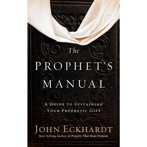 Prophet's Manual - by John Eckhardt (Hardcover)